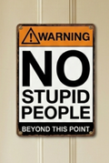 Funny "No Stupid People" Metal Sign – Sarcastic Warning Wall Art