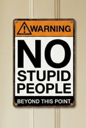 Funny "No Stupid People" Metal Sign – Sarcastic Warning Wall Art