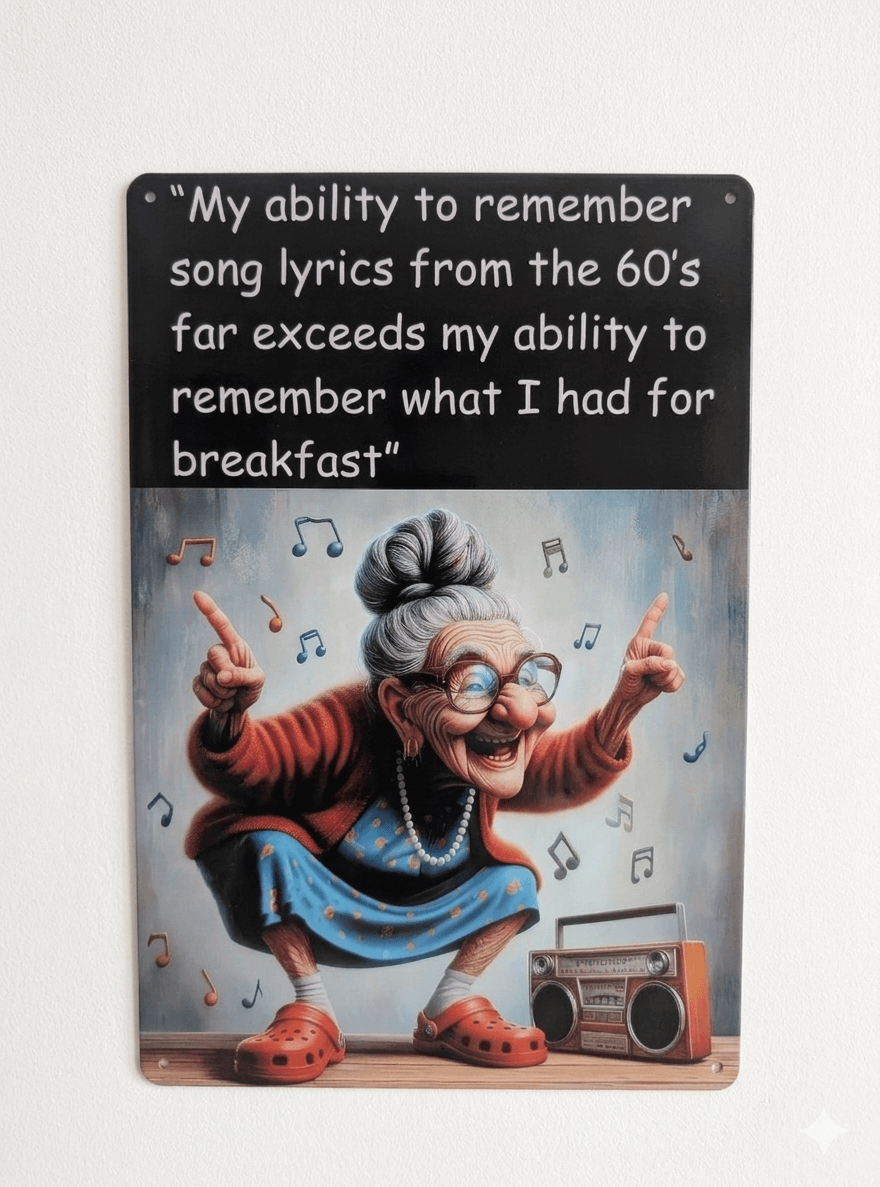 Funny metal wall sign with a dancing grandmother and a radio, featuring a quote about remembering 1960s song lyrics better than breakfast