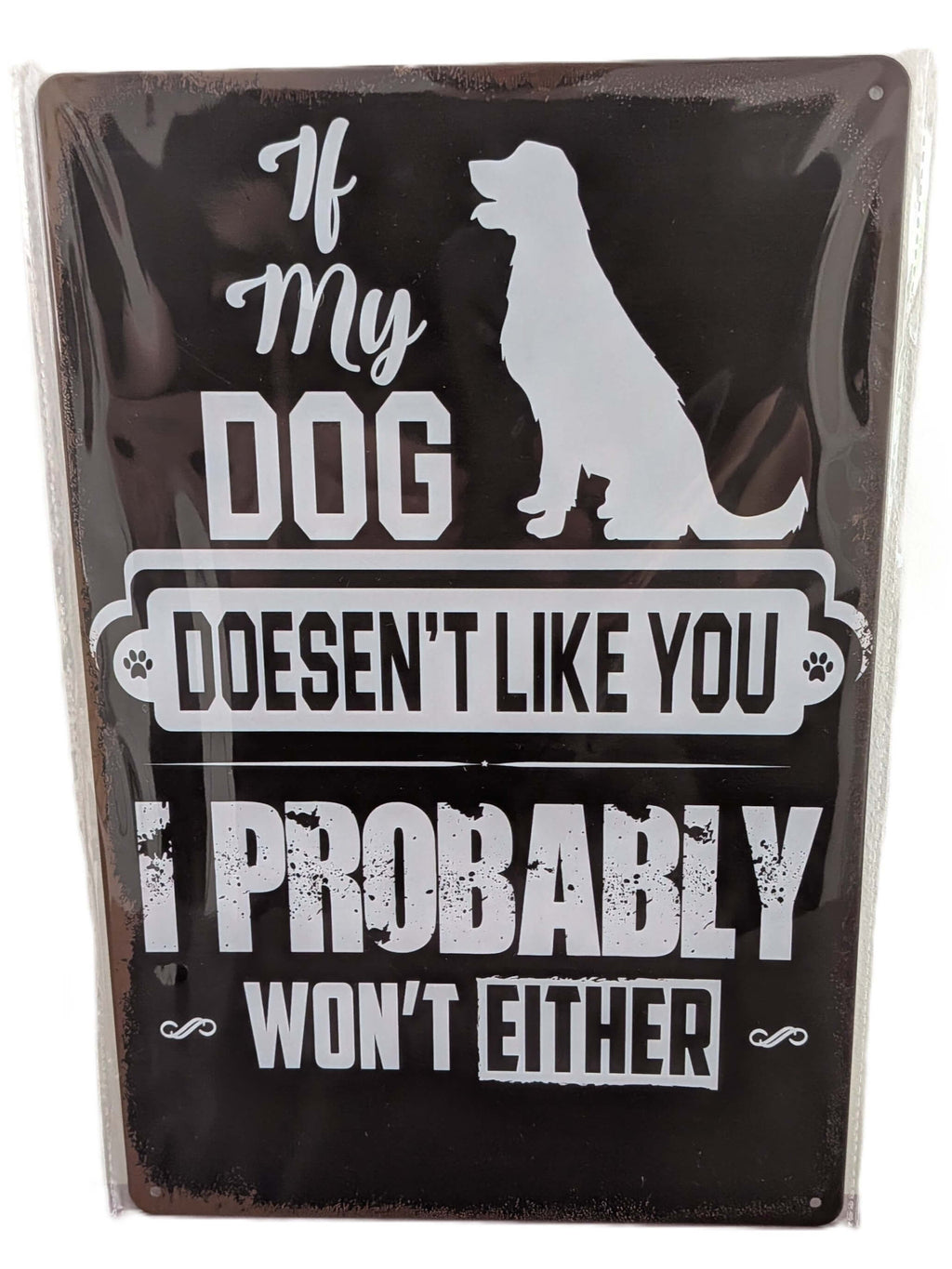 'If My Dog Doesn't Like You' Funny Metal Sign | Pet Lover Novelty Wall Art Print