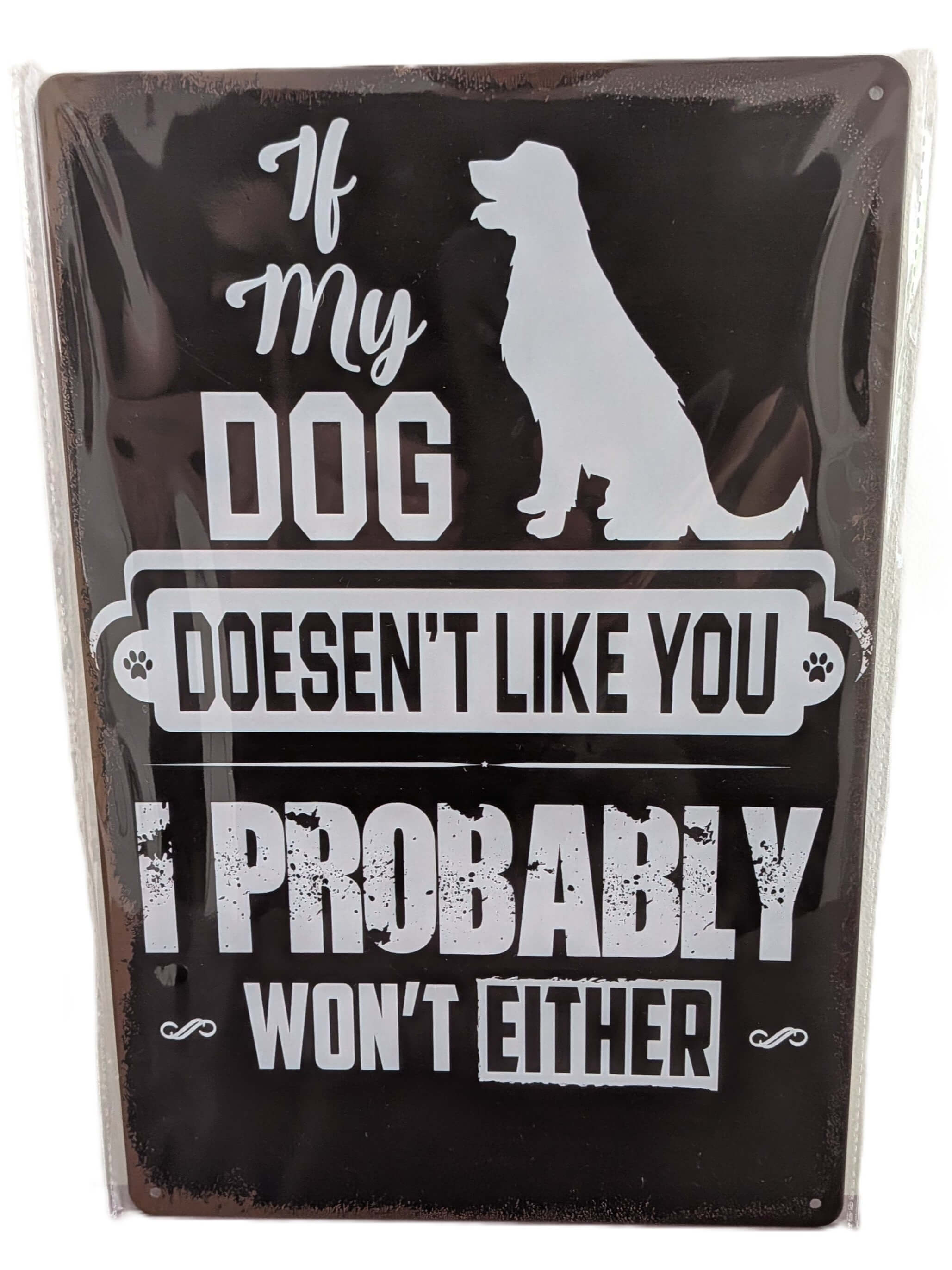 'If My Dog Doesn't Like You' Funny Metal Sign | Pet Lover Novelty Wall Art Print